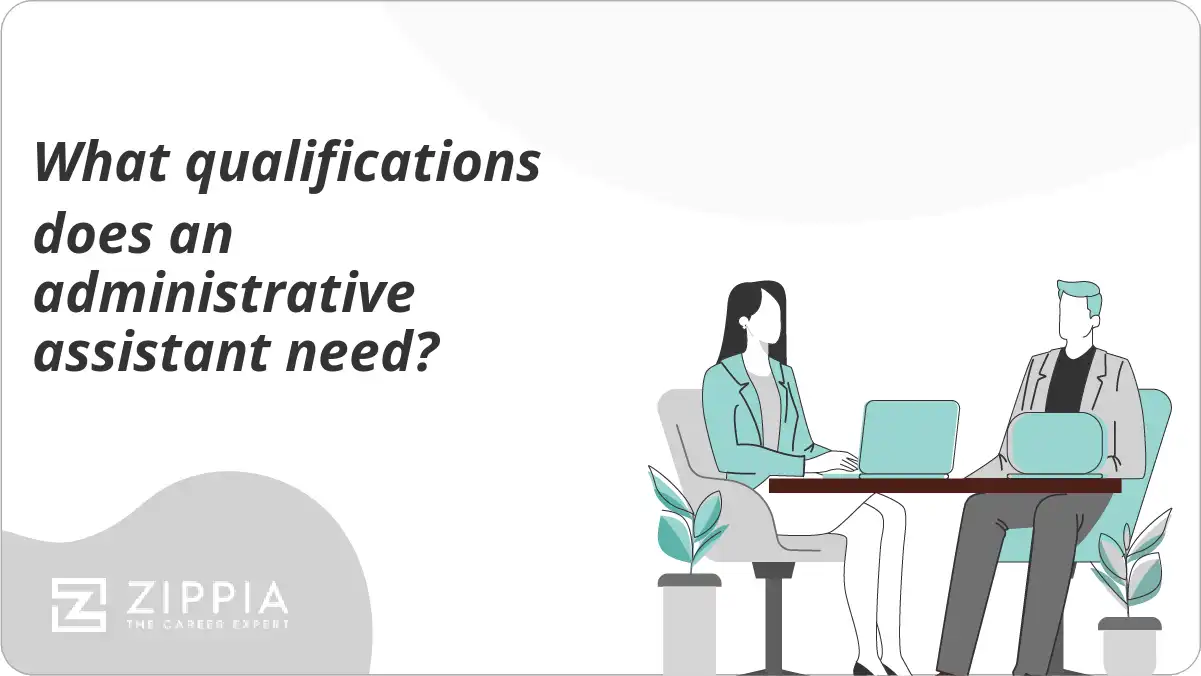 What qualifications does an administrative assistant need?