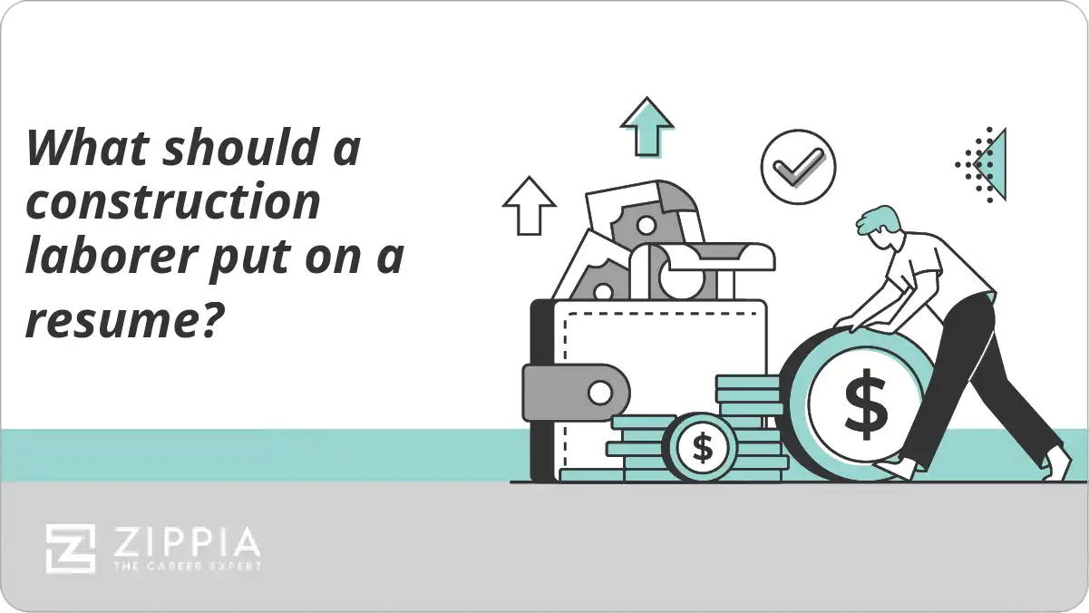 What should a construction laborer put on a resume?