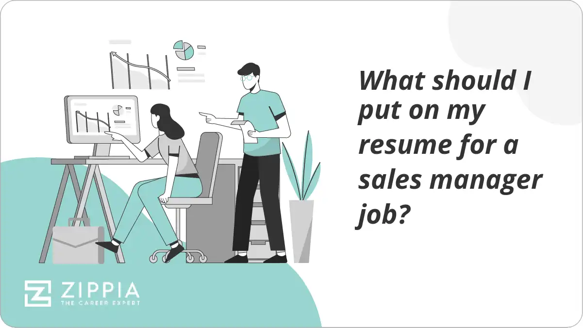 What should I put on my resume for a sales manager job?