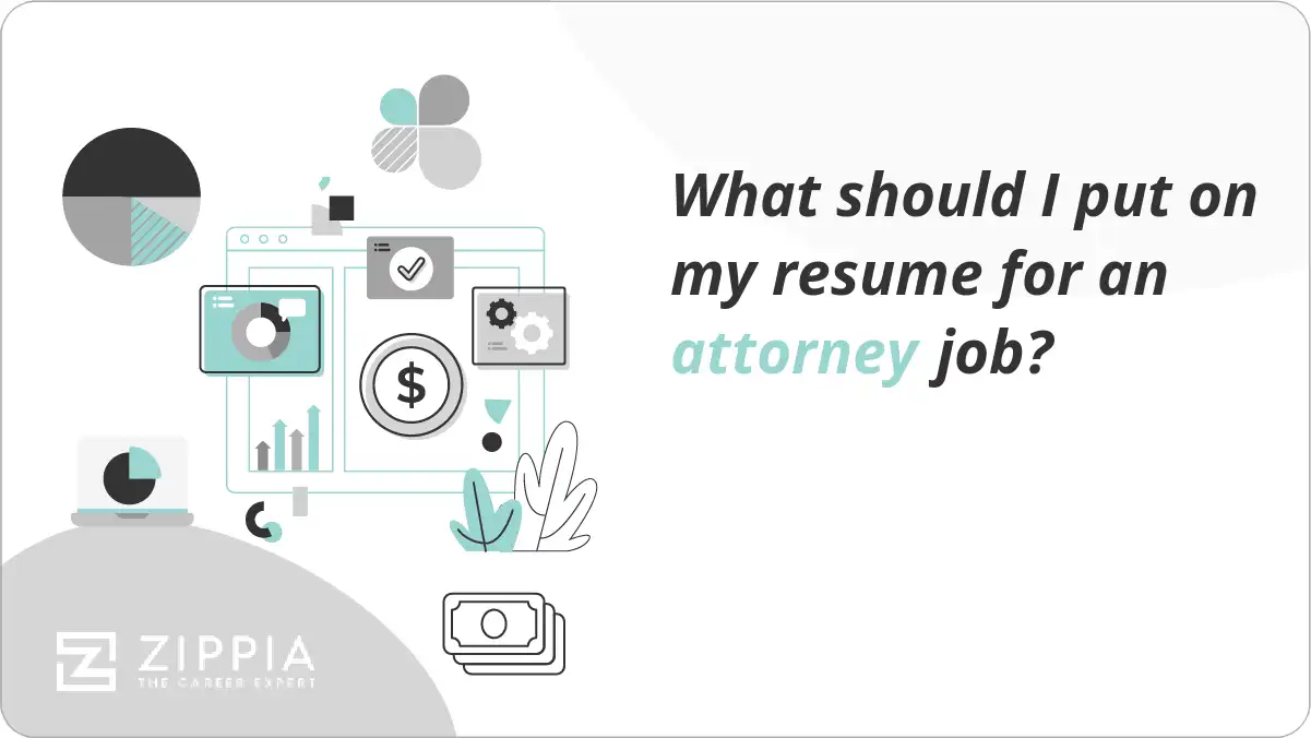What should I put on my resume for an attorney job?