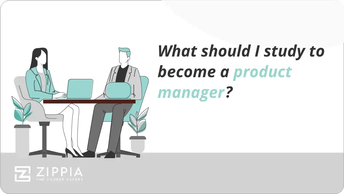 What should I study to a product manager? Zippia