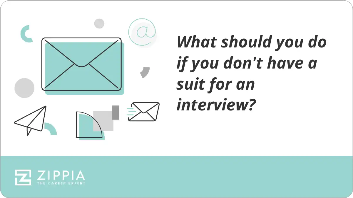 What should you do if you don't have a suit for an interview?