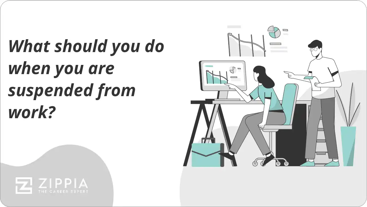 What should you do when you are suspended from work? Zippia