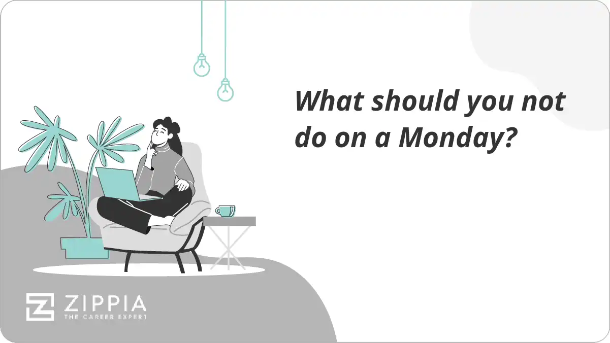 What should you not do on a Monday?