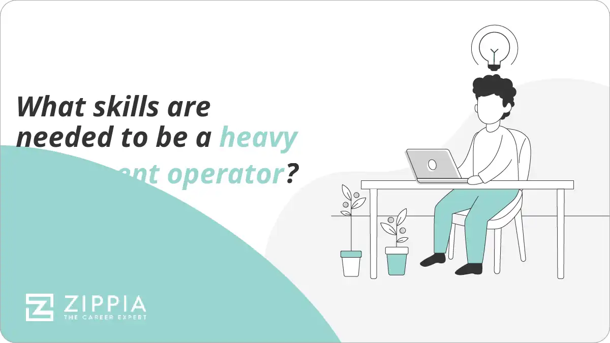 What skills are needed to be a heavy equipment operator?