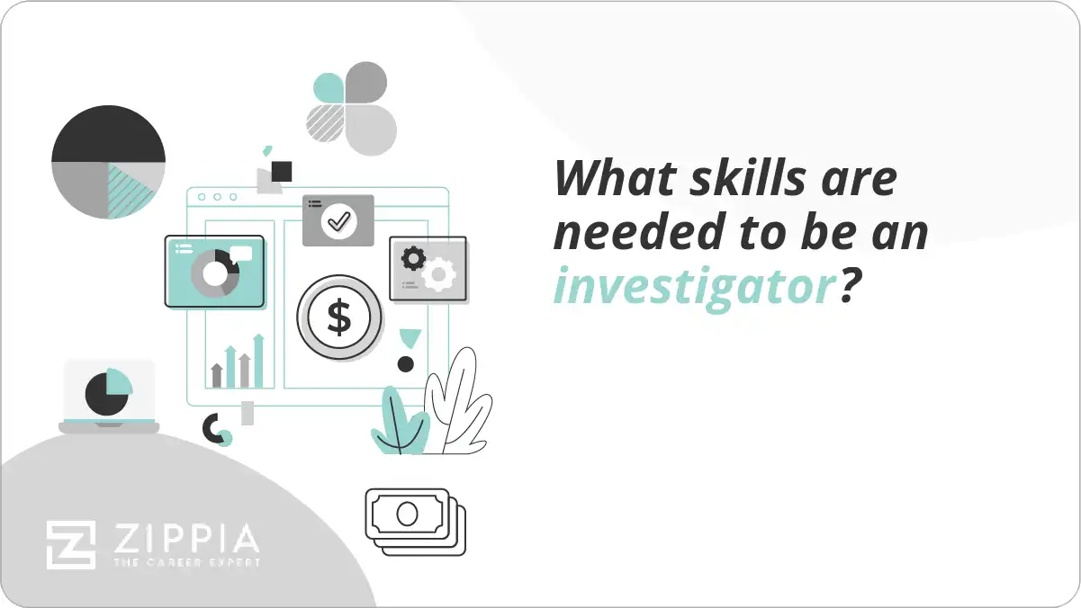 What skills are needed to be an investigator?