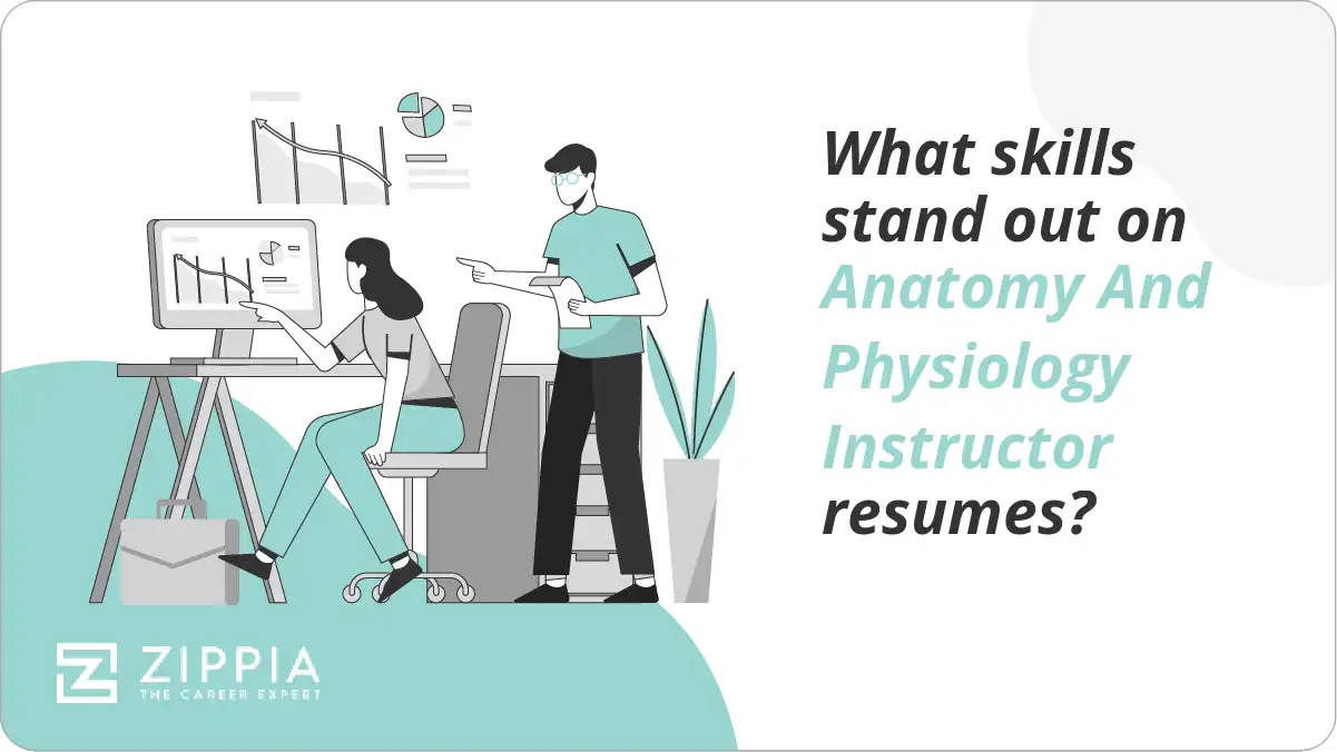 What skills stand out on Anatomy And Physiology Instructor resumes?