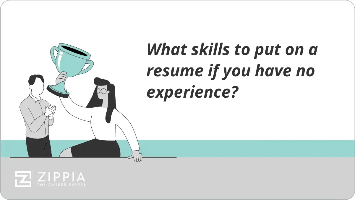 What skills to put on a resume if you have no experience?