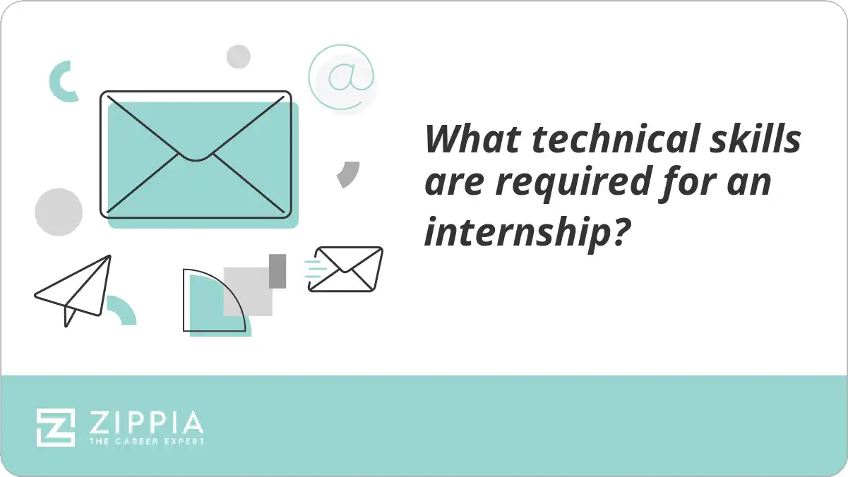 What technical skills are required for an internship?