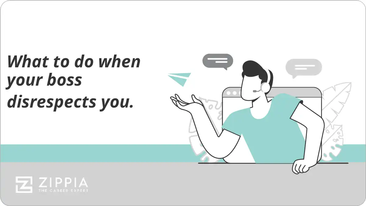What to do when your boss disrespects you.