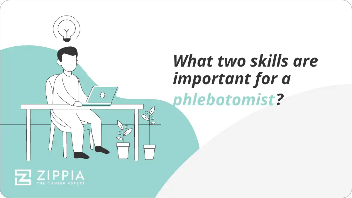 What two skills are important for a phlebotomist?