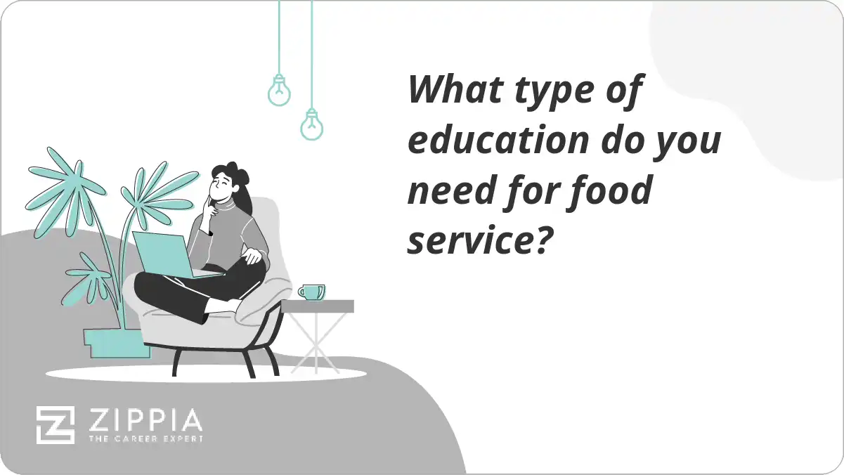 What type of education do you need for food service? Zippia