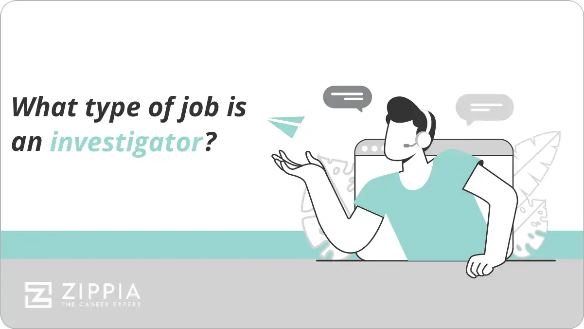 What type of job is an investigator?
