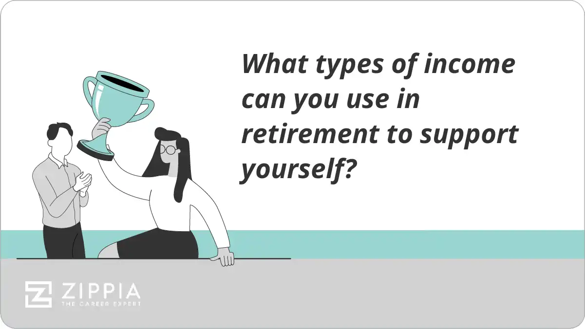 What types of income can you use in retirement to support yourself?