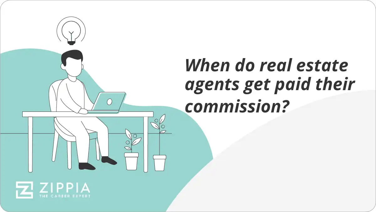 When do real estate agents get paid their commission? Zippia