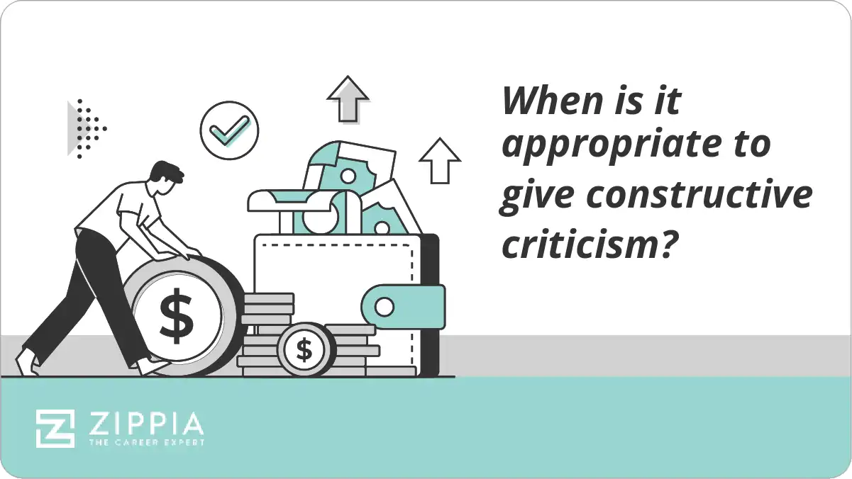 When is it appropriate to give constructive criticism?