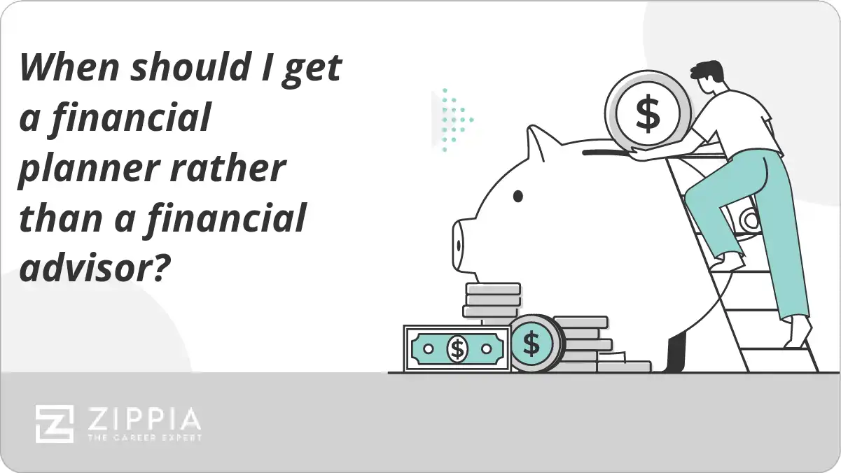 When should I get a financial planner rather than a financial advisor?