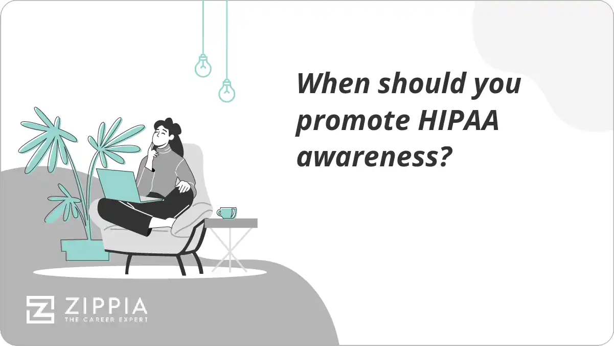 When should you promote HIPAA awareness?