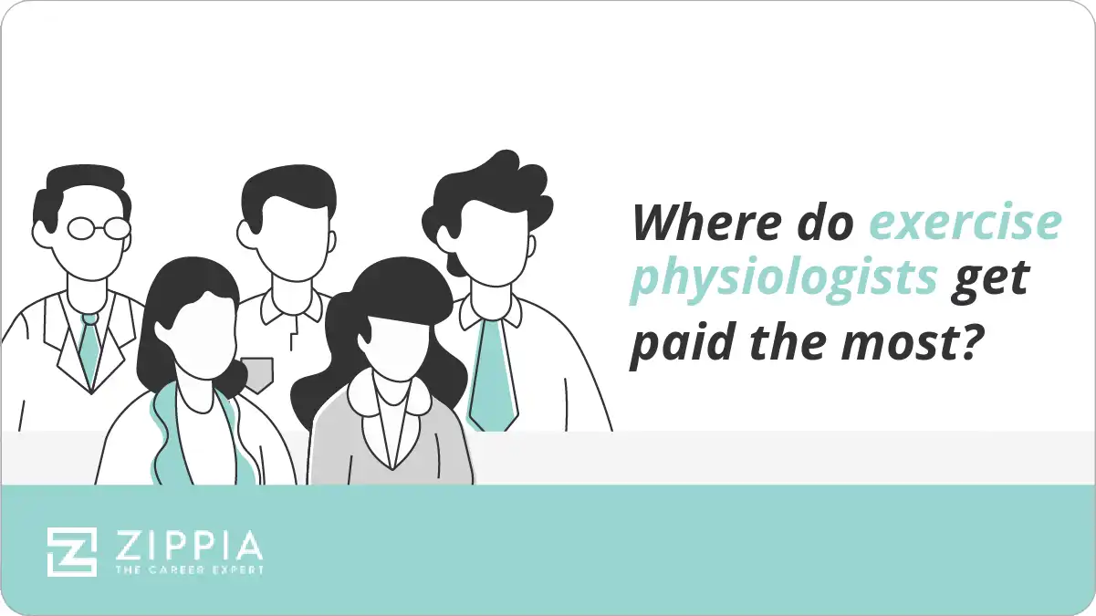 Where do exercise physiologists get paid the most? Zippia