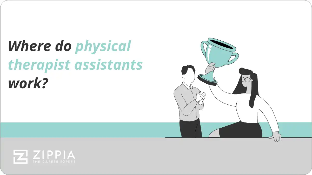Where do physical therapist assistants work?