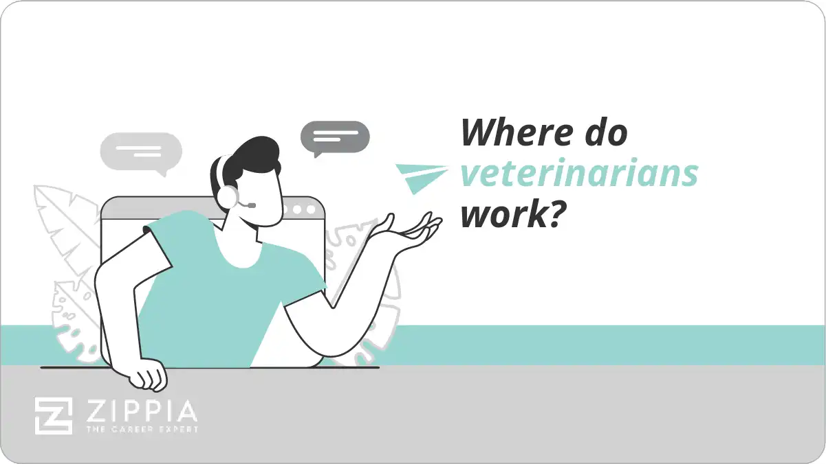 Where do veterinarians work?