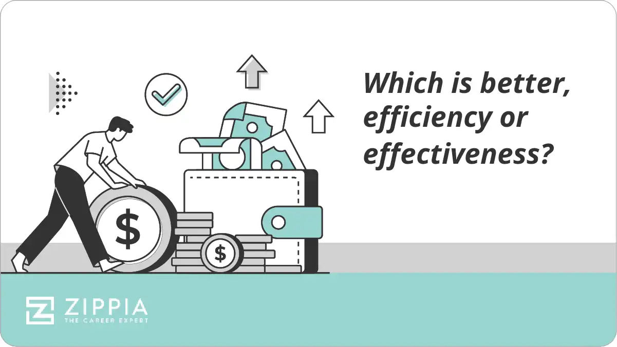 Which is better, efficiency or effectiveness?
