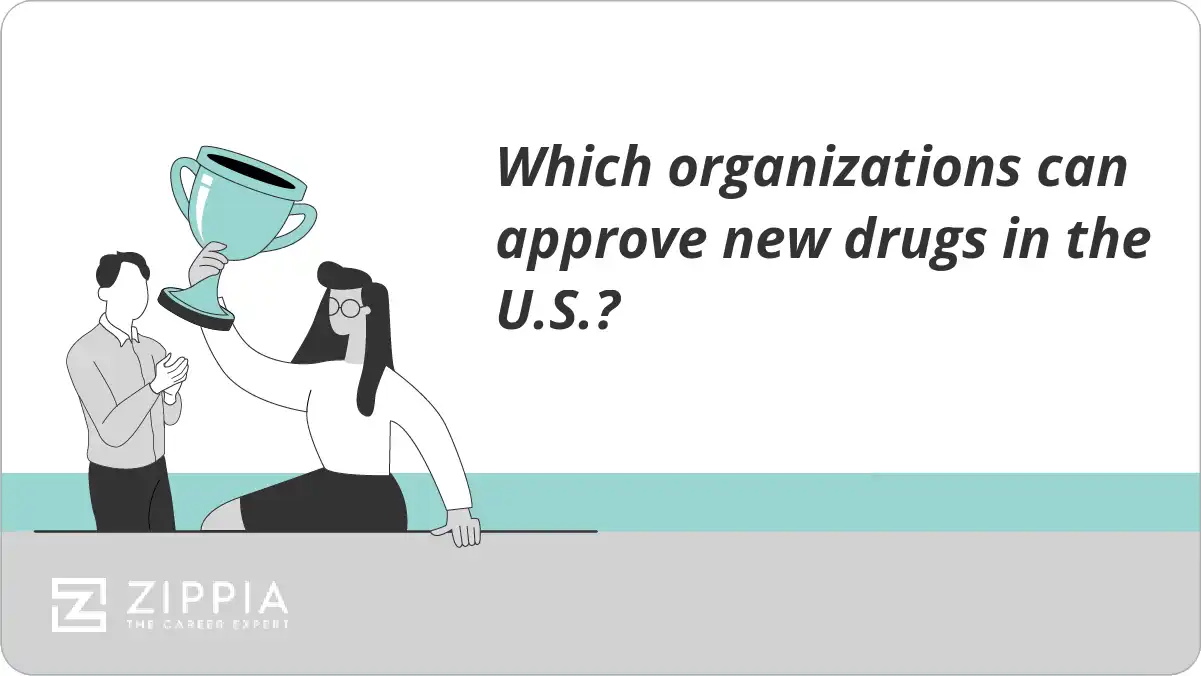 Which organizations can approve new drugs in the U.S.?