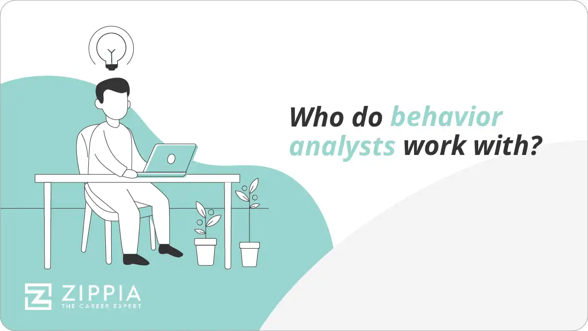 Who do behavior analysts work with?