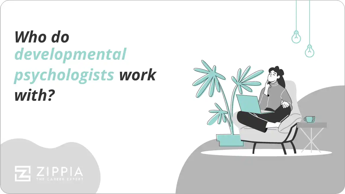 Who do developmental psychologists work with?