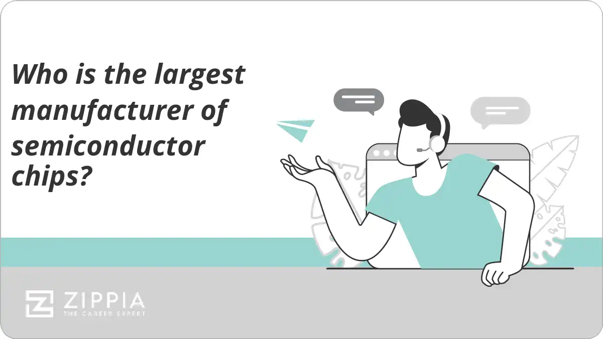 Who is the largest manufacturer of semiconductor chips?