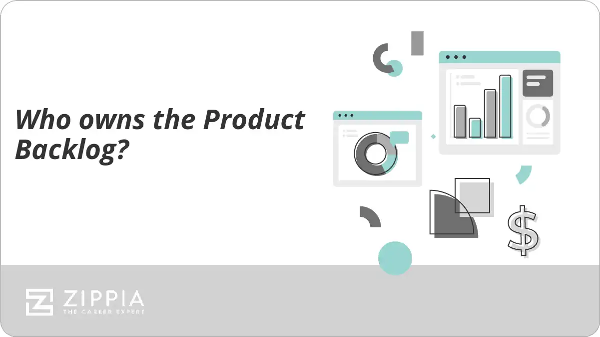 Who owns the Product Backlog?