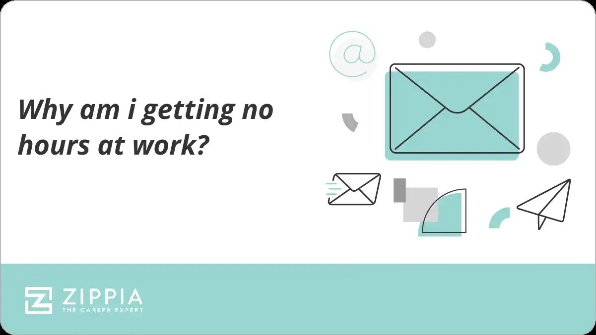 Why am i getting no hours at work?