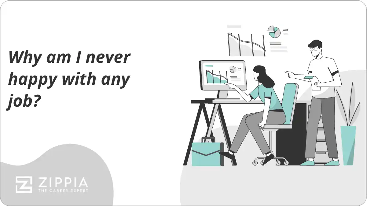 Why am I never happy with any job?