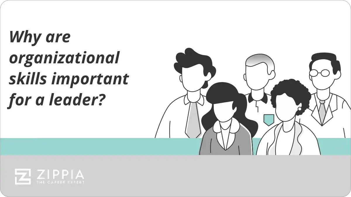 Why are organizational skills important for a leader?