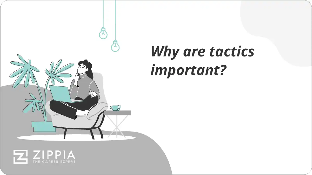 Why are tactics important?