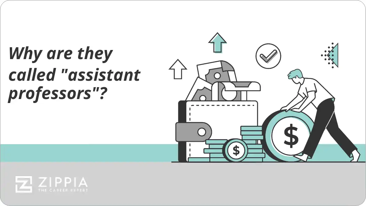 Why are they called "assistant professors"?