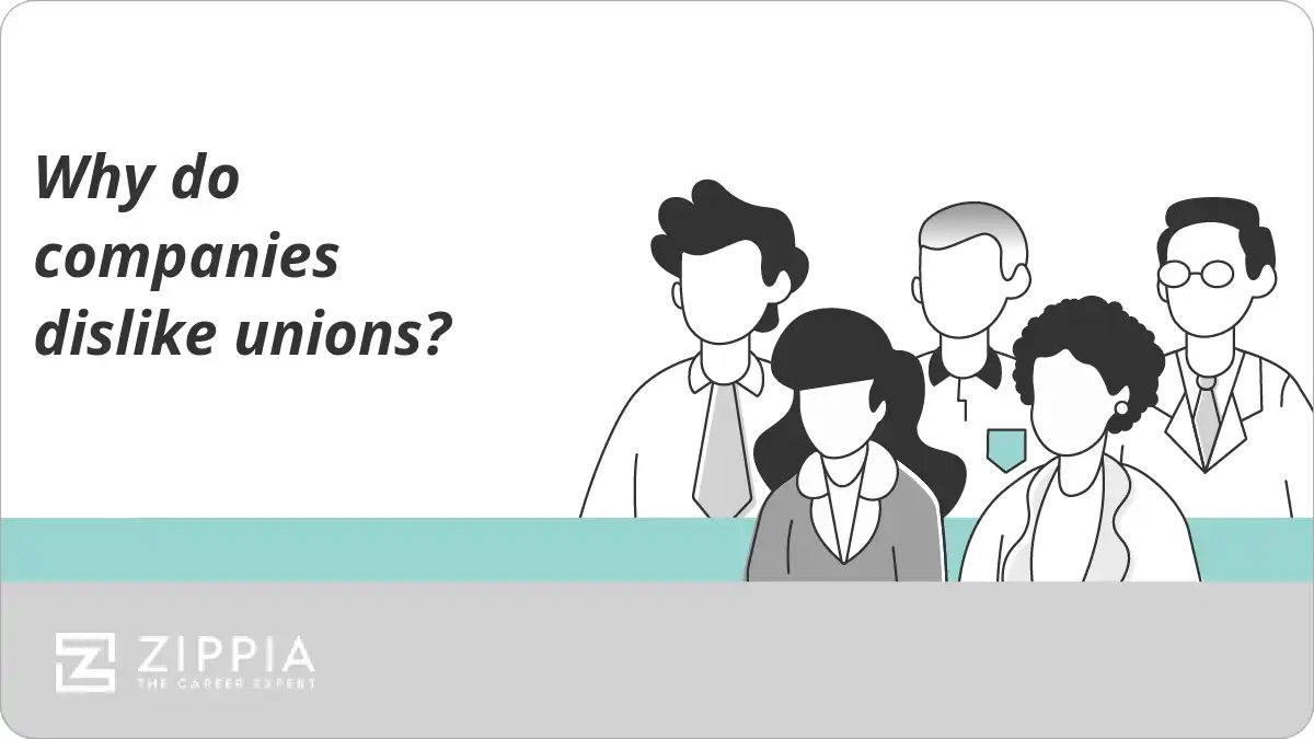 Why do companies dislike unions?