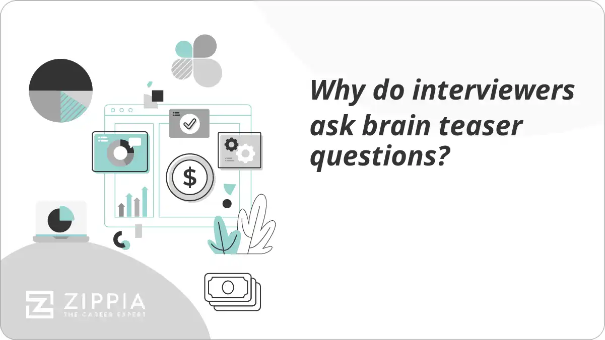 Why do interviewers ask brain teaser questions? Zippia
