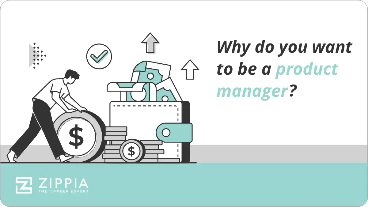 Why do you want to be a product manager?