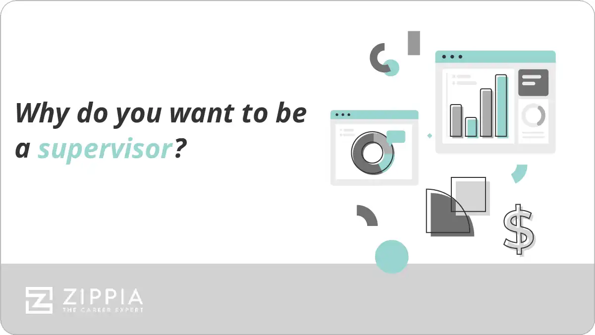 Why do you want to be a supervisor?
