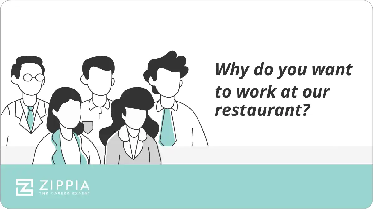 Why do you want to work at our restaurant?
