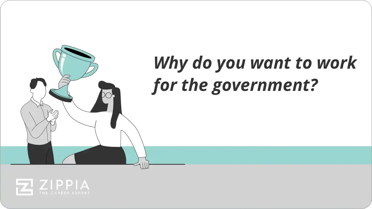 Why do you want to work for the government?