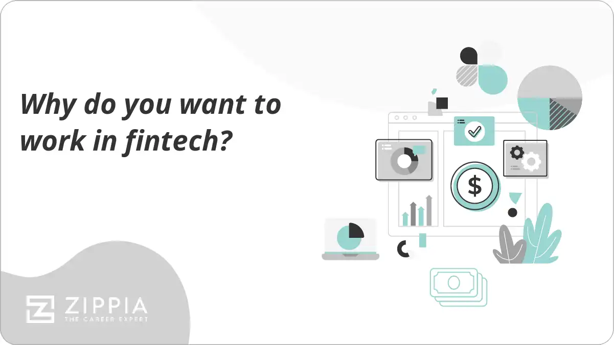 Why do you want to work in fintech?