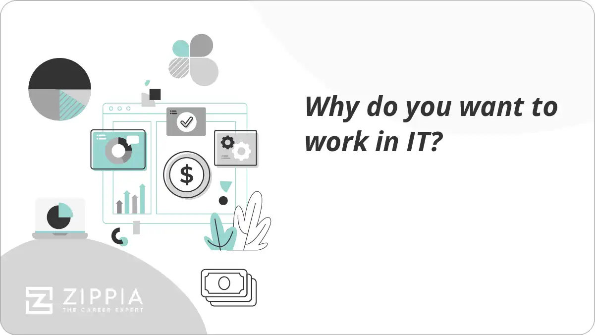 Why do you want to work in IT?
