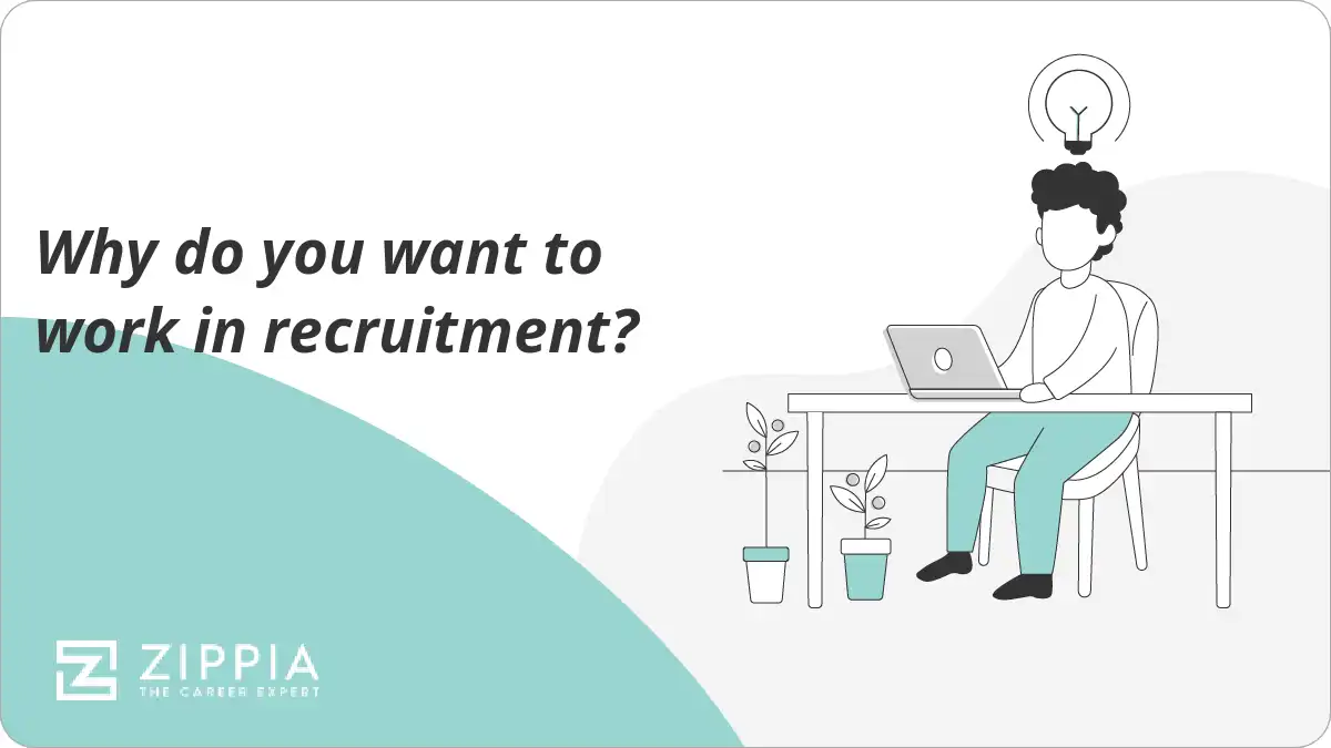 Why do you want to work in recruitment?
