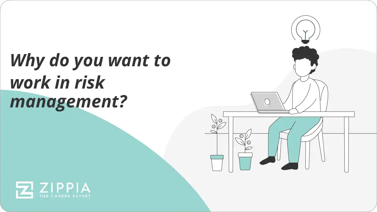 Why do you want to work in risk management?