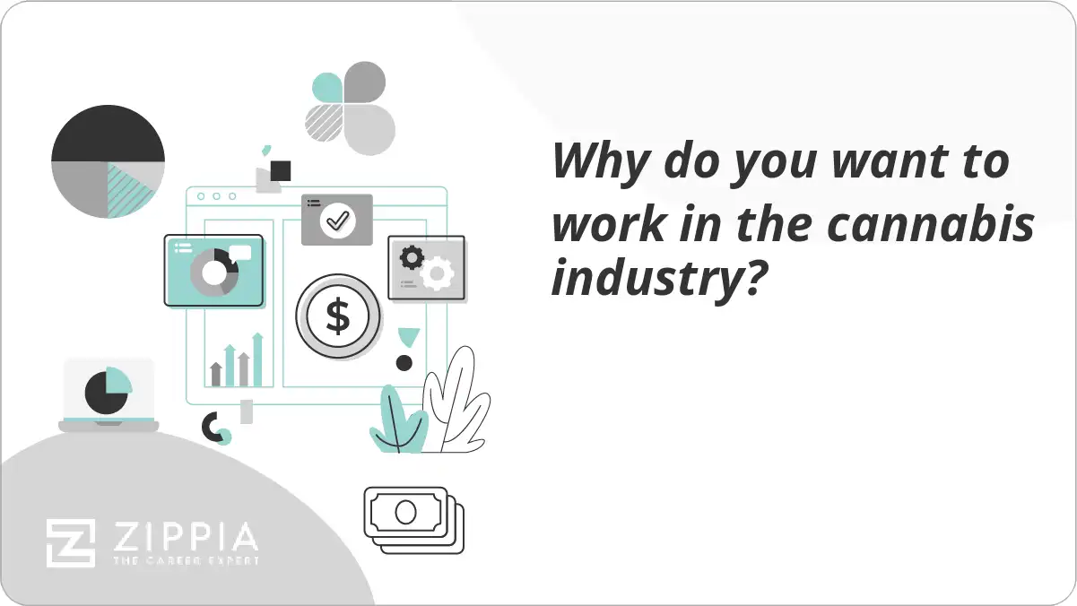 Why do you want to work in the cannabis industry?