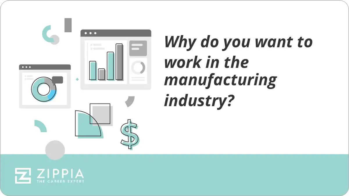 Why do you want to work in the manufacturing industry?