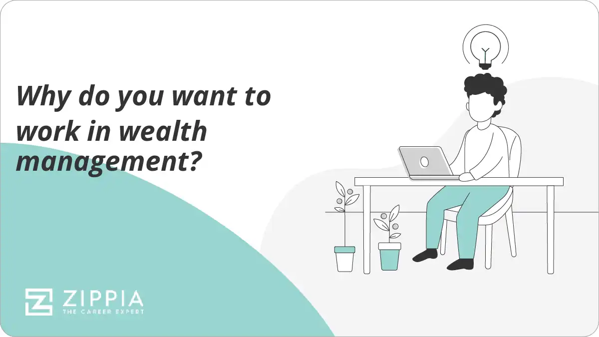 Why do you want to work in wealth management?