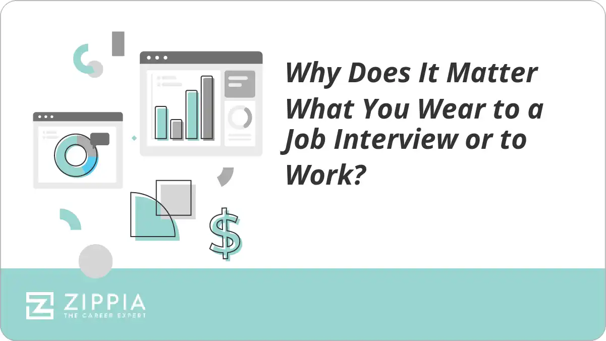 Why Does It Matter What You Wear to a Job Interview or to Work?